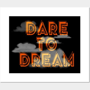 Dare to Dream Posters and Art